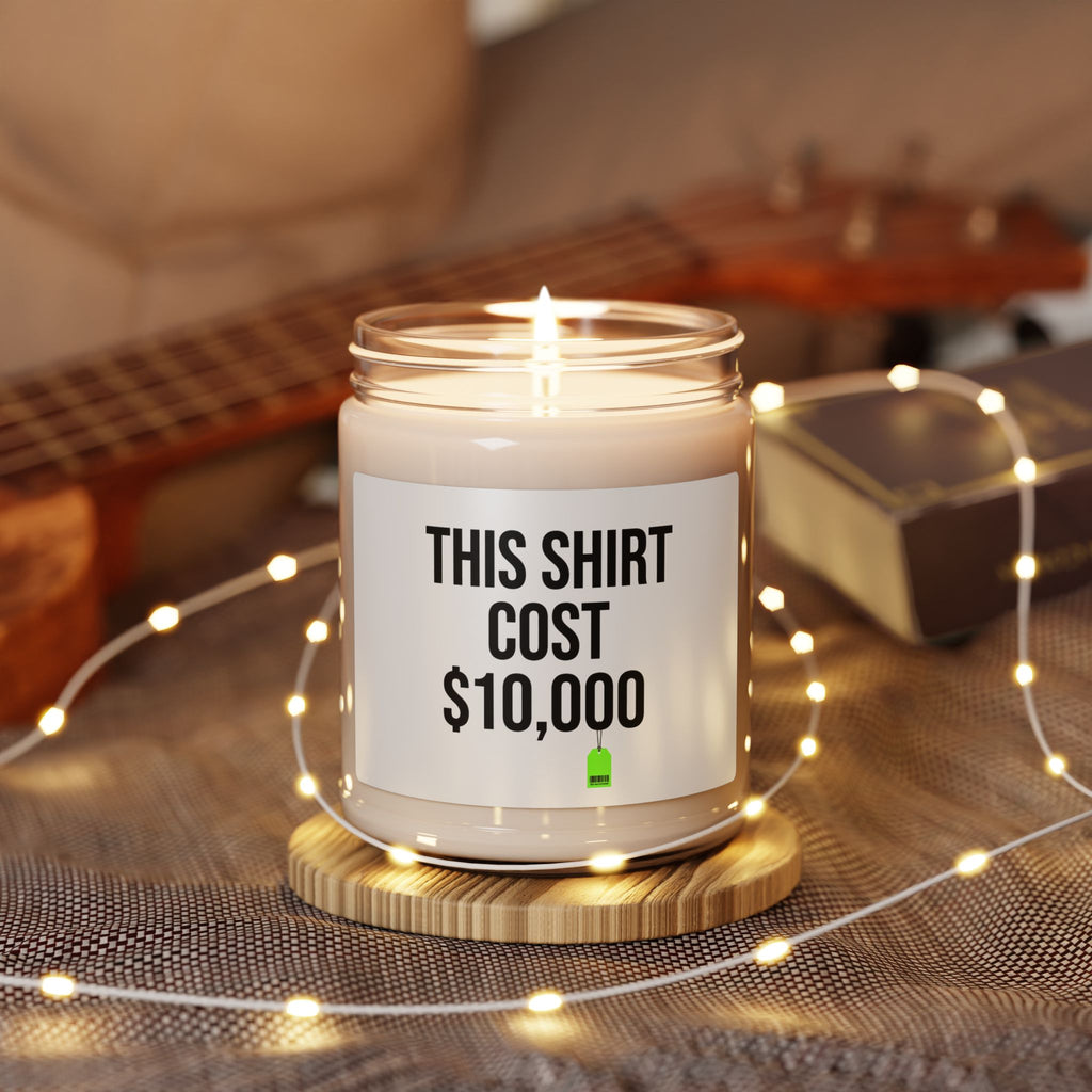 THIS SHIRT COST 10,000 Candle | Ironic Meme, Money Flex Soy Candle