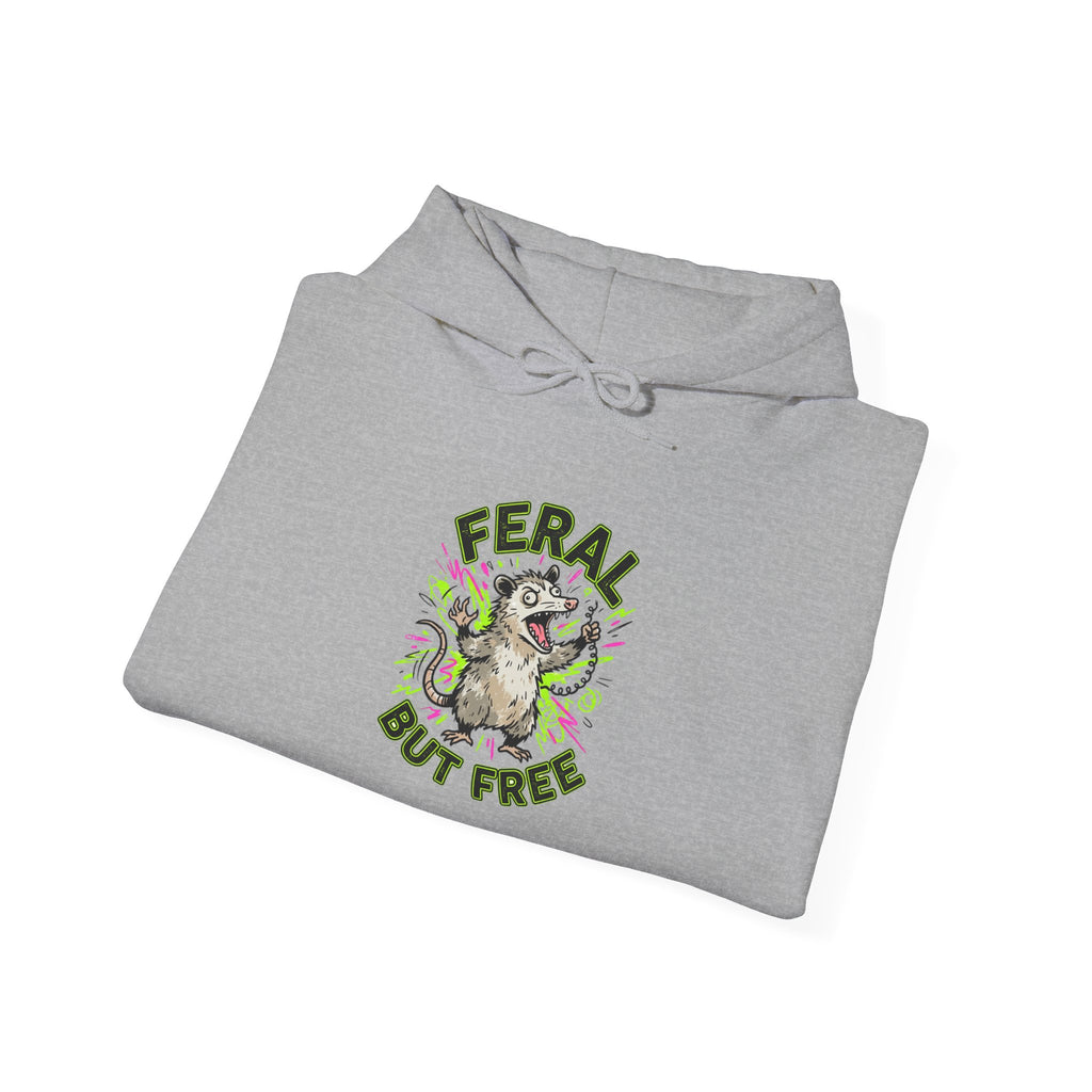 Feral But Free hoodie | feral, chaotic, quirky humor, millennial burnout