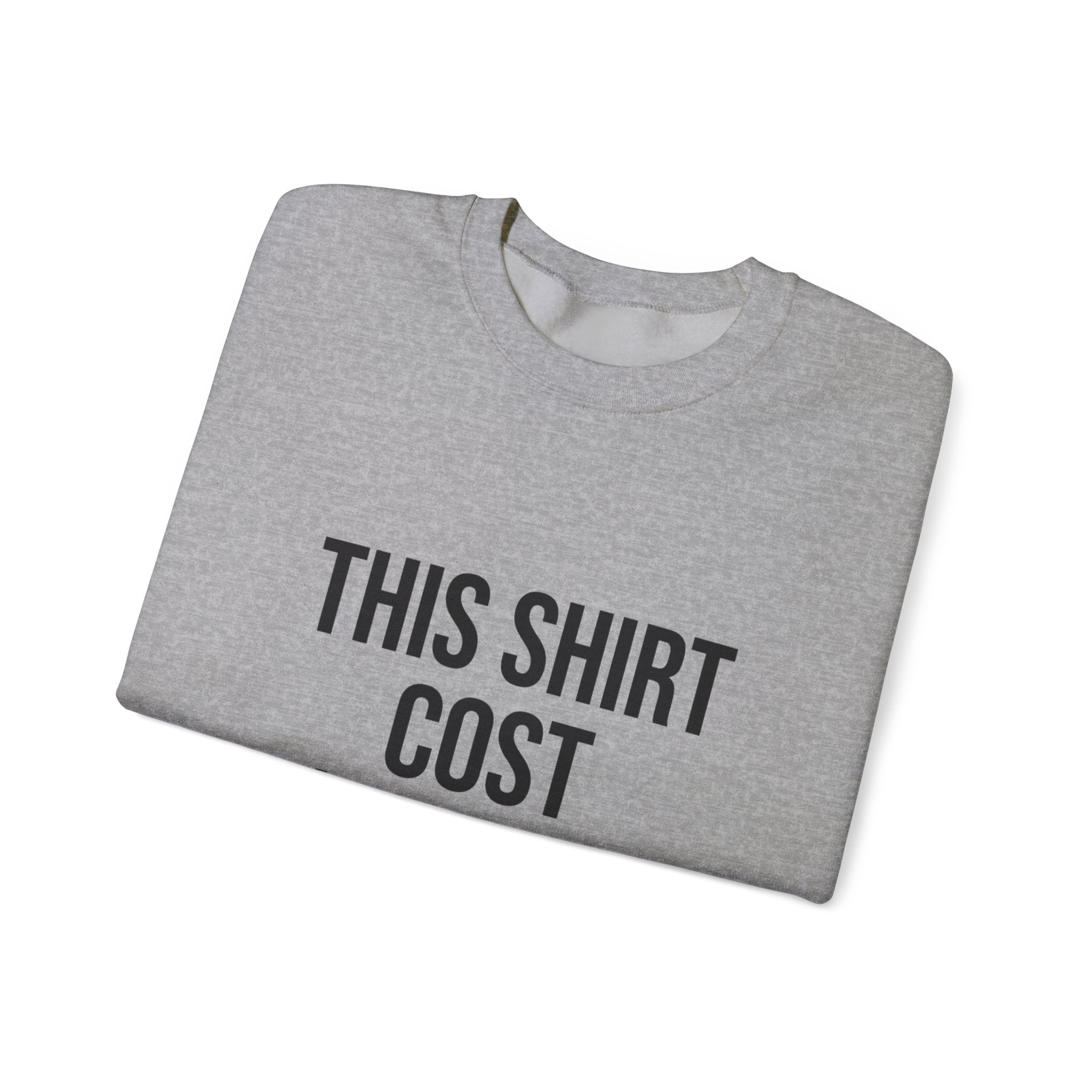 This Shirt Cost 10,000 Sweatshirt | ironic meme flex, streetwear satire
