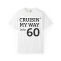 Cruisin' My Way Into 60 T-Shirt — 60th Birthday Celebration Tee