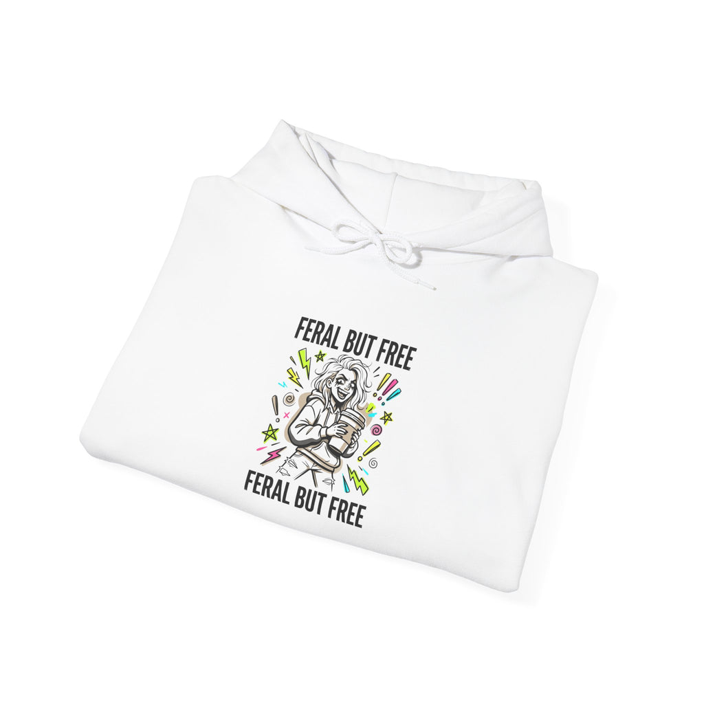 Feral But Free hoodie | feral, chaotic, quirky humor