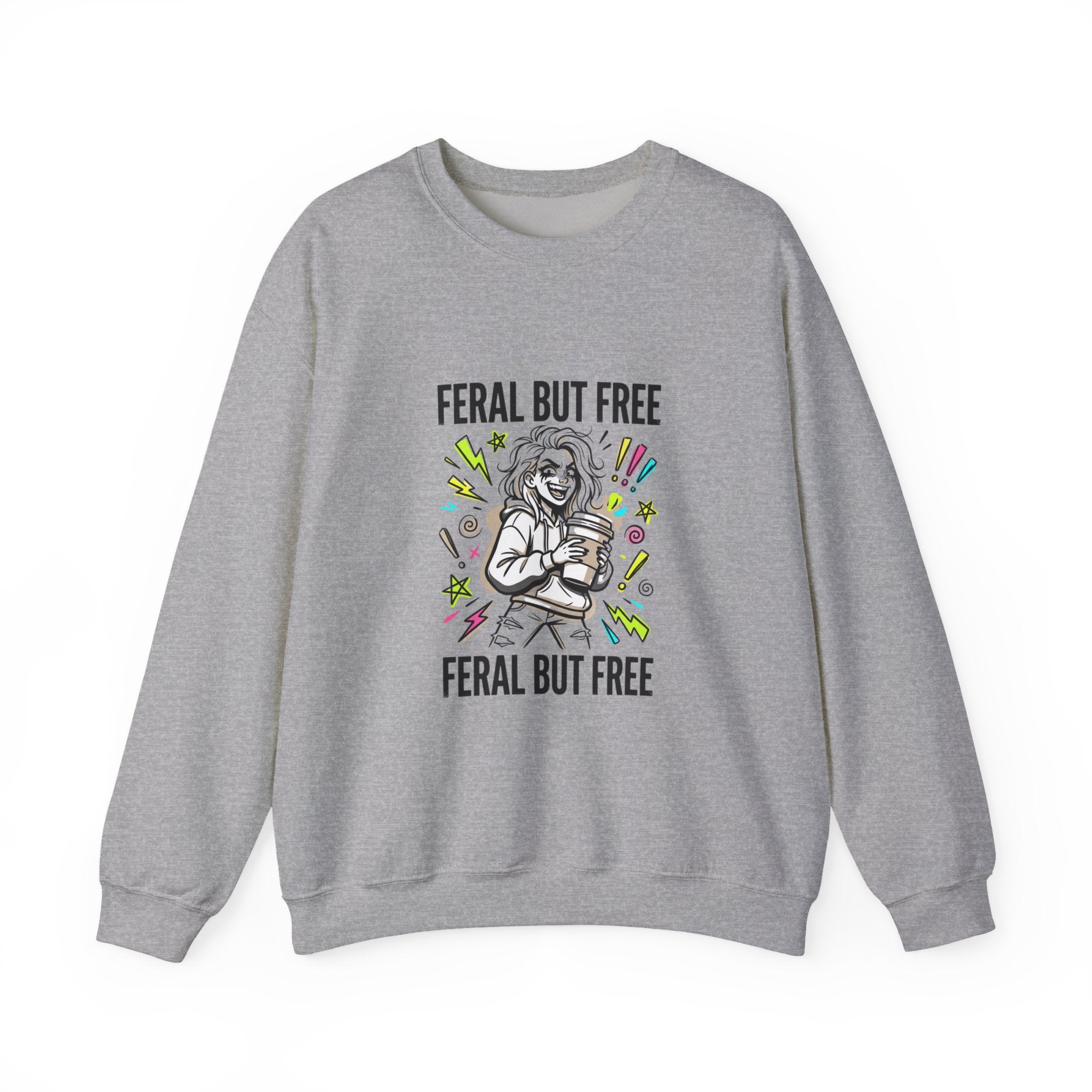 Feral But Free crewneck | chaotic quirky humor, millennial burnout