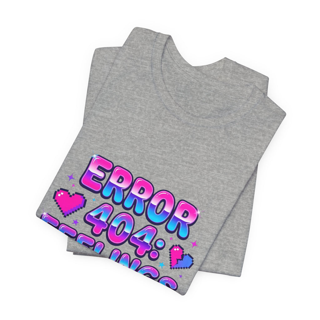 Error 404 Feelings Not Found Tee | Y2K, hot pink bubble text