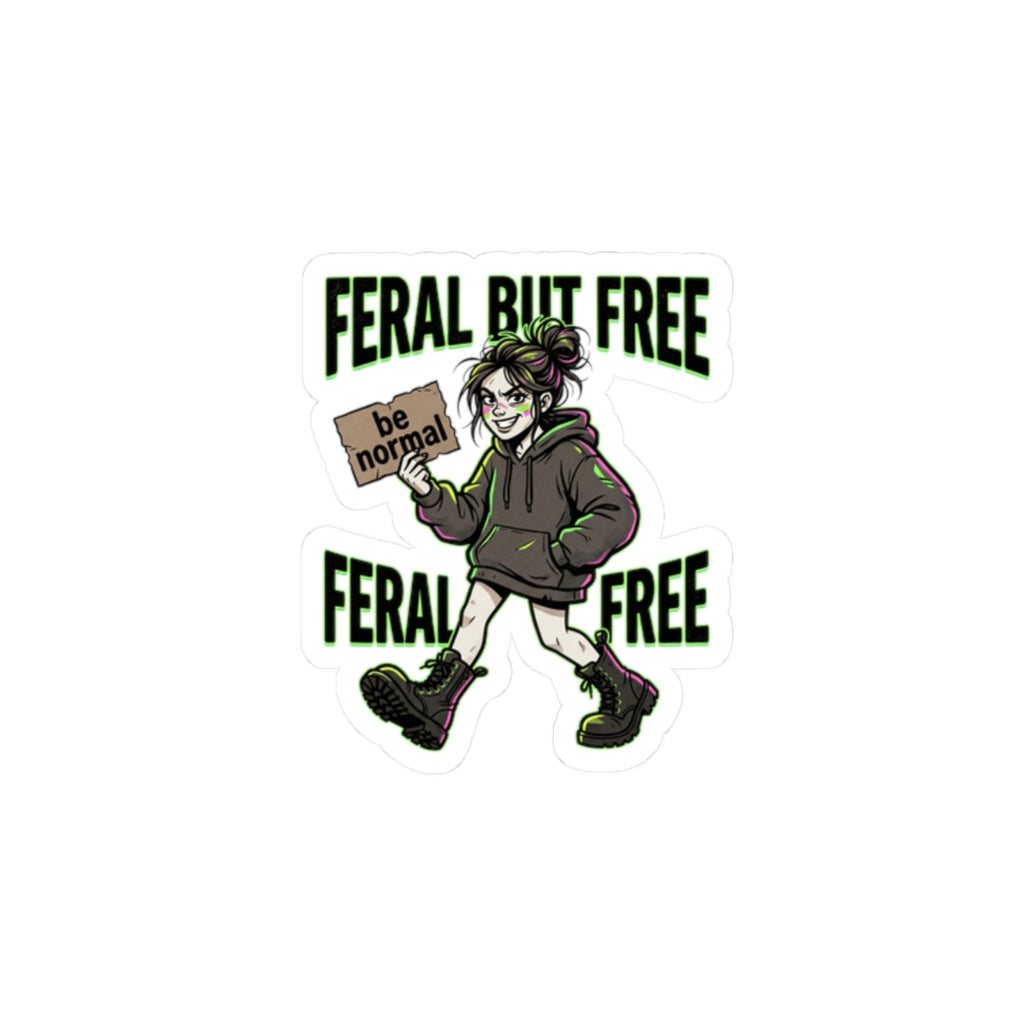 Feral But Free sticker | chaotic quirky humor, millennial burnout