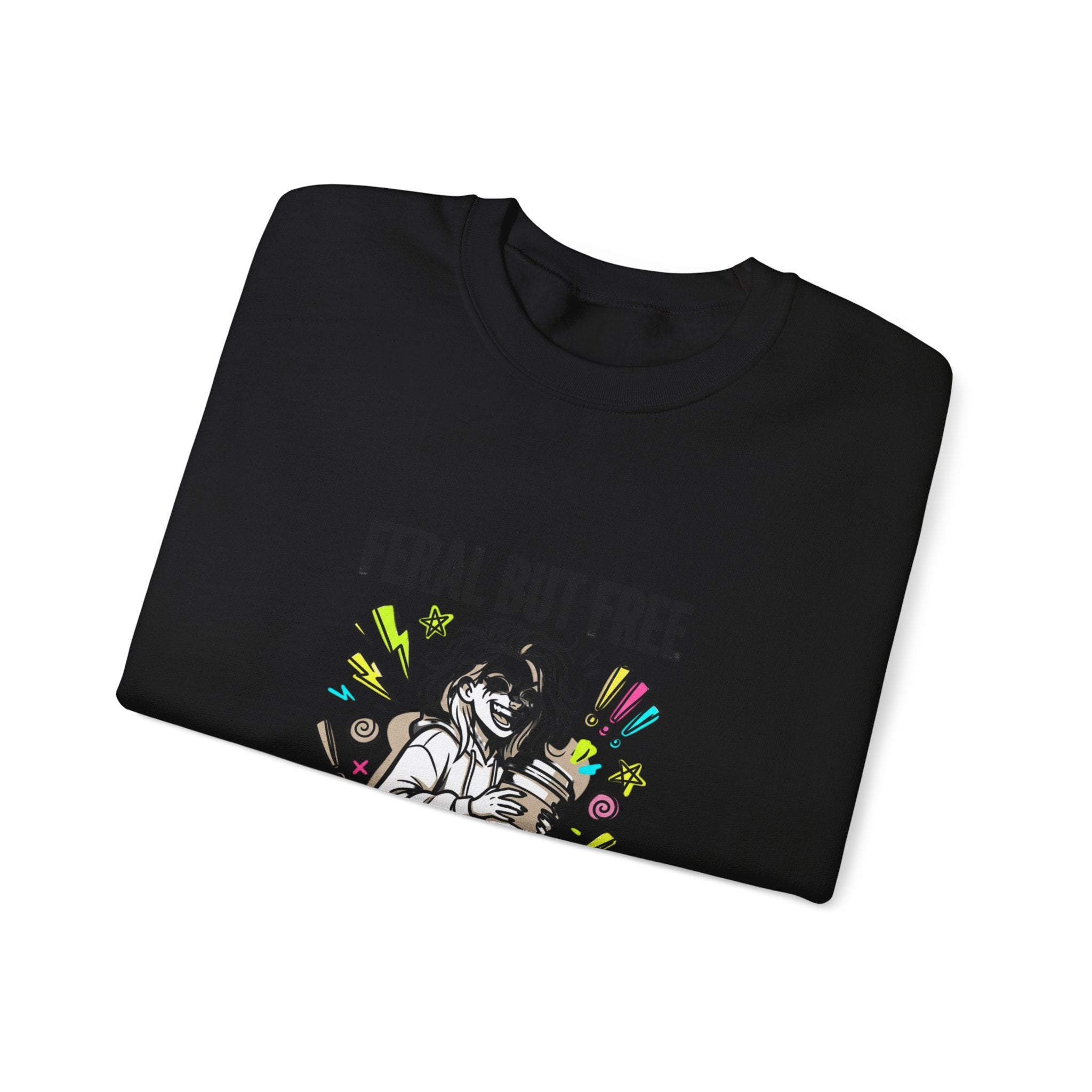 Feral But Free crewneck | chaotic quirky humor, millennial burnout