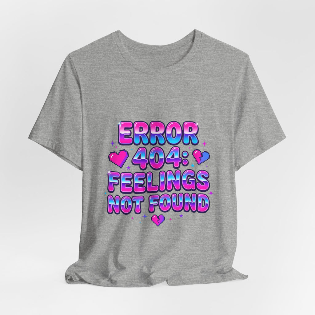 Error 404 Feelings Not Found Tee | Y2K, hot pink bubble text