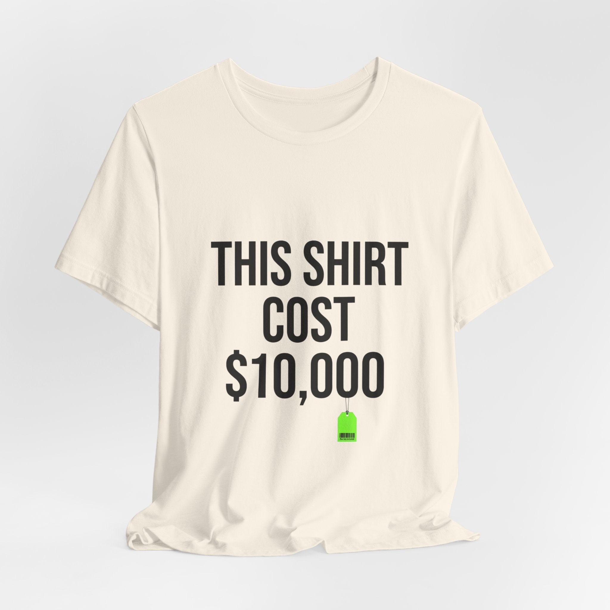 THIS SHIRT COST 10,000 Tee | ironic meme flex, money streetwear satire