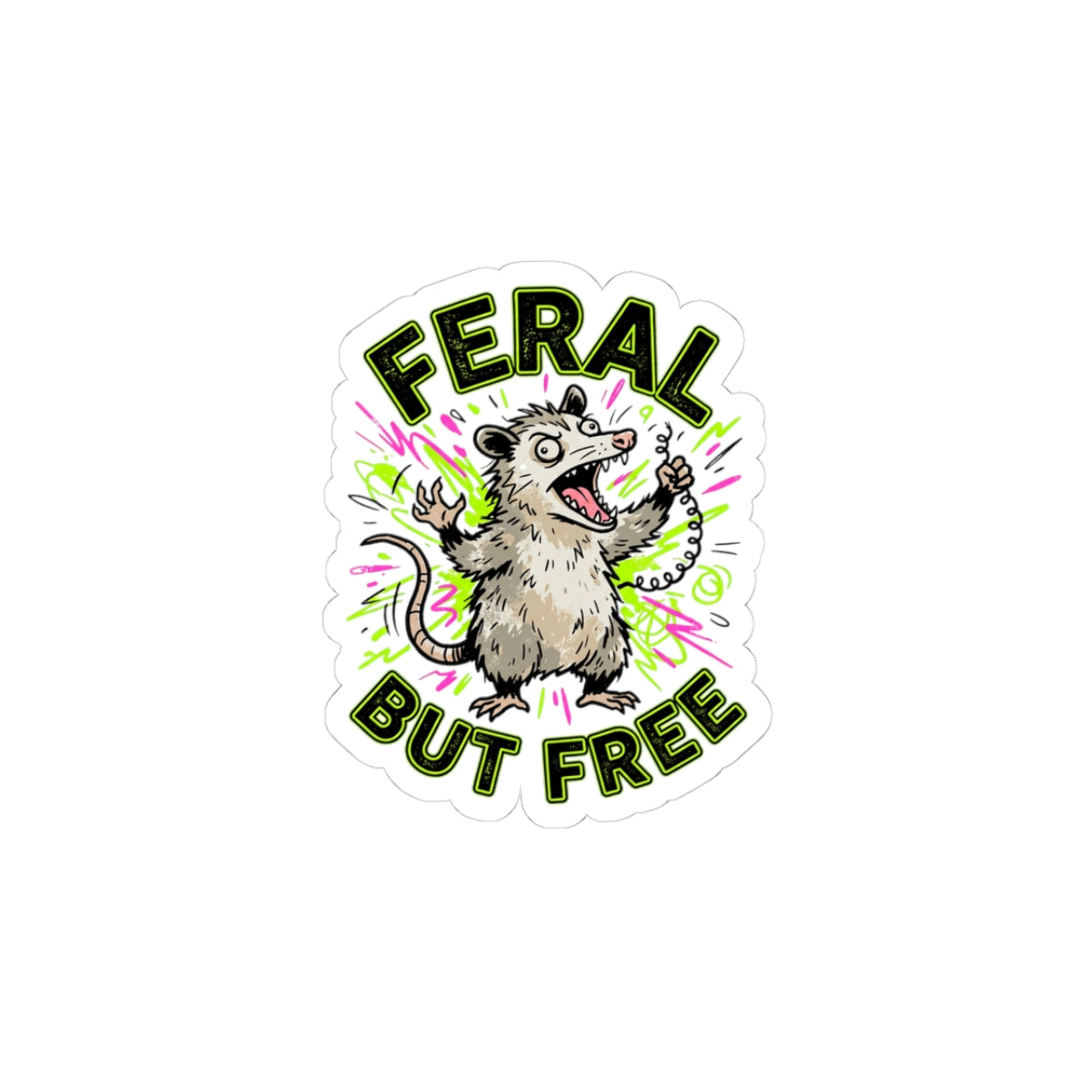 Feral But Free Sticker | chaotic, quirky humor, Gen Z millennial burnout