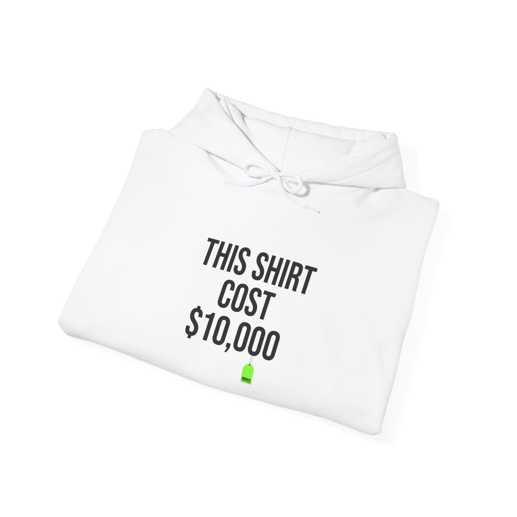 This Shirt Cost 10,000 Hoodie | ironic meme, streetwear satire