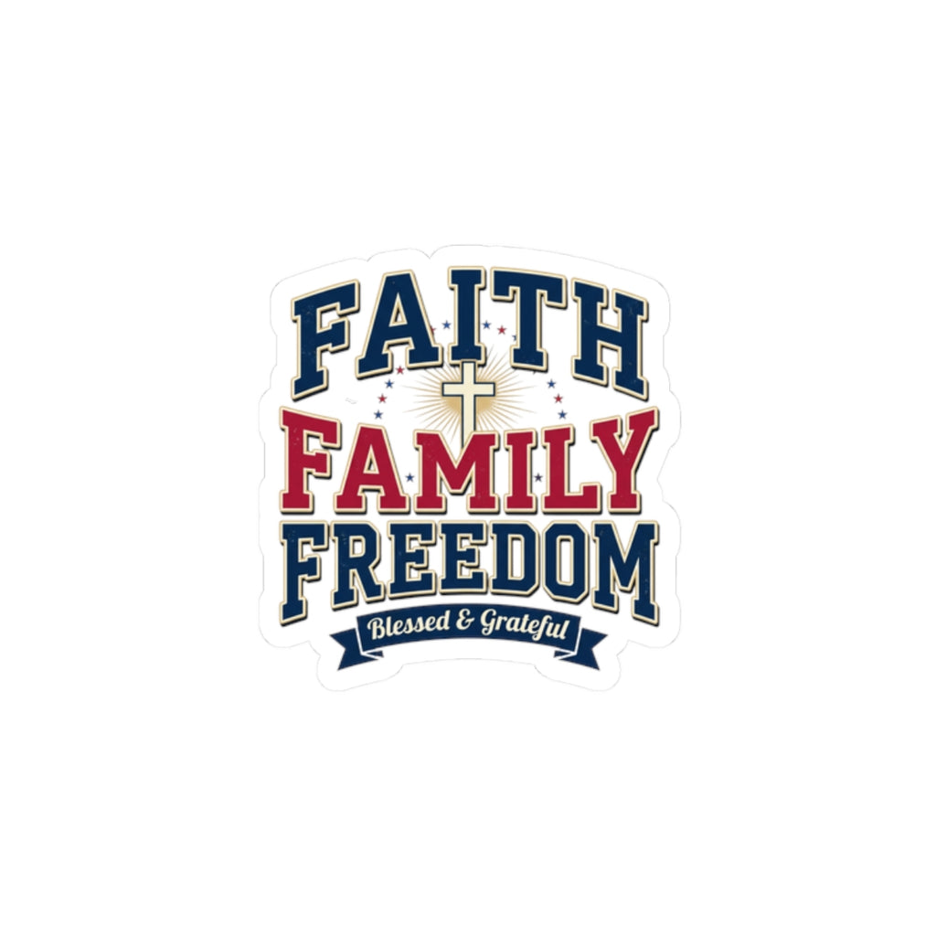 Faith Family Freedom Kiss-Cut Stickers | Patriotic, Faith-Based, Vintage Americana