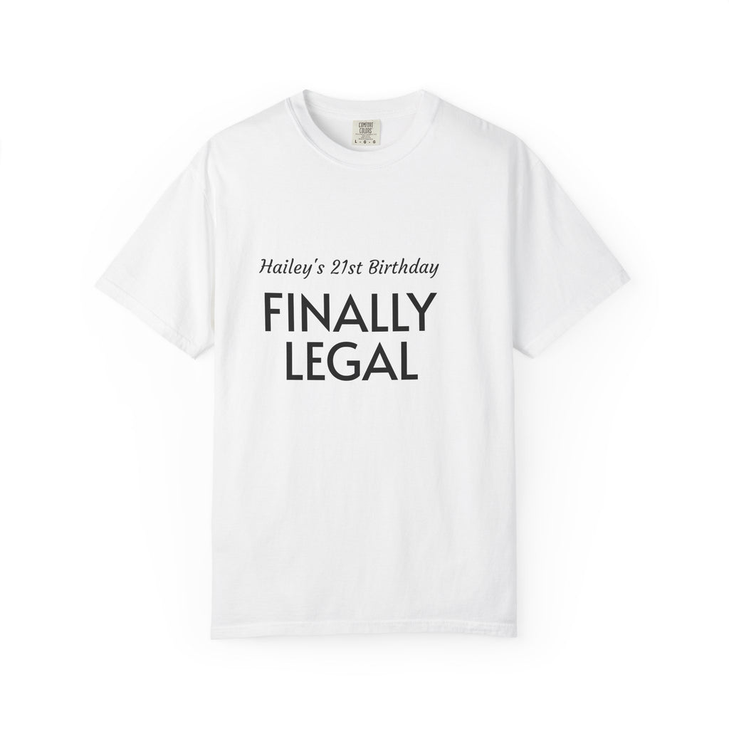 Finally Legal 21st Birthday T-Shirt — Personalized 'Hailey's 21st Birthday' Design
