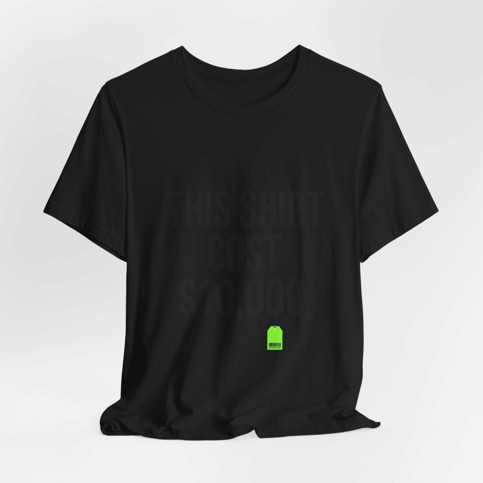 THIS SHIRT COST 10,000 Tee | ironic meme flex, money streetwear satire