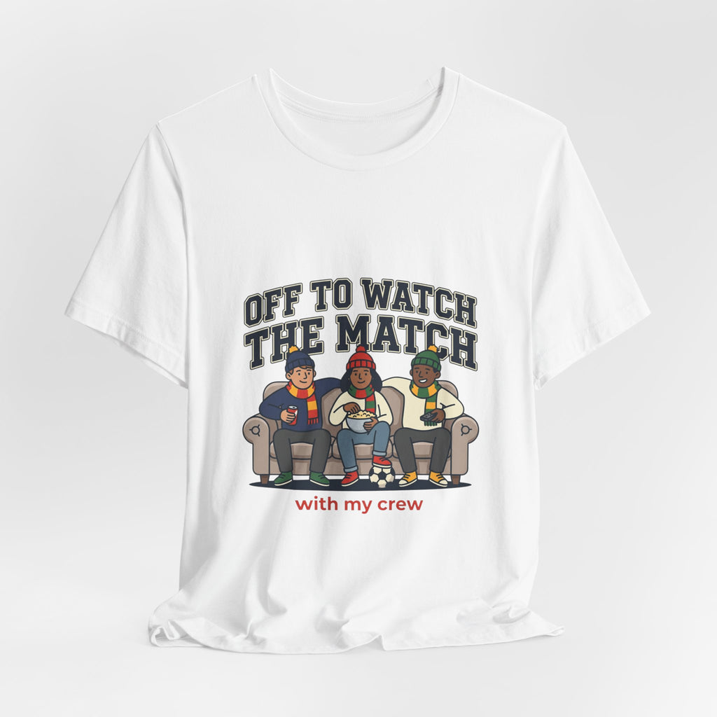 Off to Watch the Match Tee | soccer watch party, match-day outfit