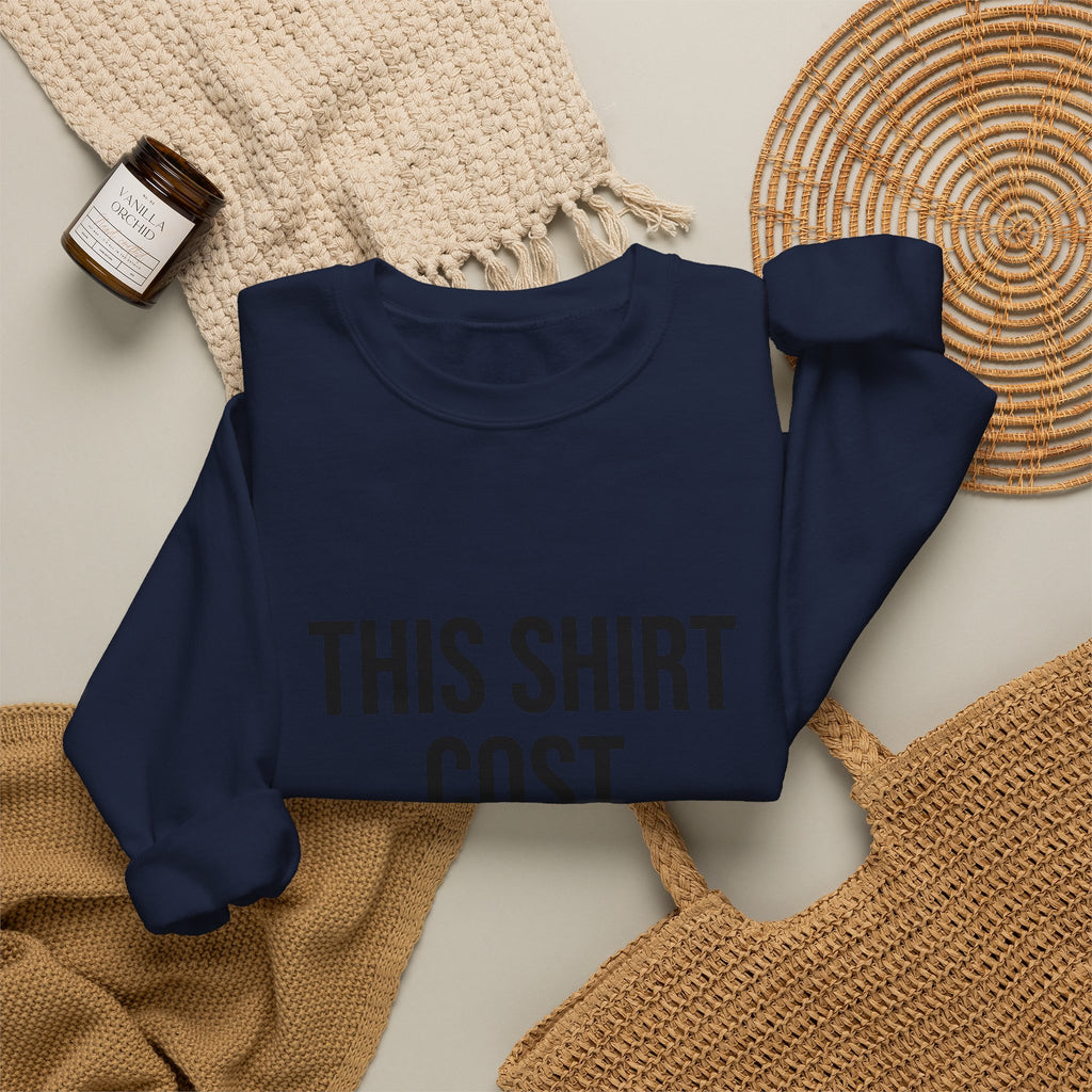 This Shirt Cost 10,000 Sweatshirt | ironic meme flex, streetwear satire