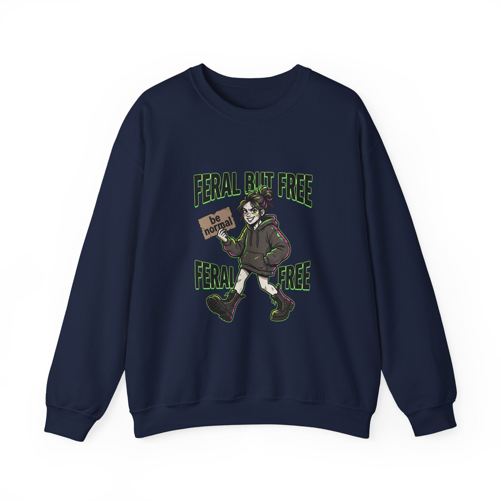 Feral But Free sweatshirt | chaotic grunge, quirky humor, millennial burnout